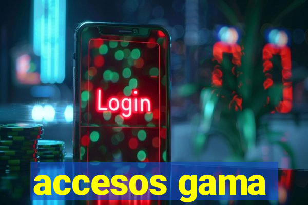 accesos gama