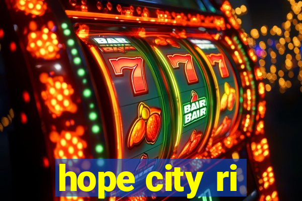 hope city ri