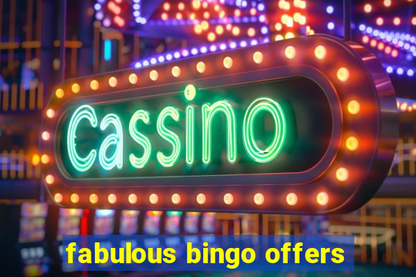 fabulous bingo offers