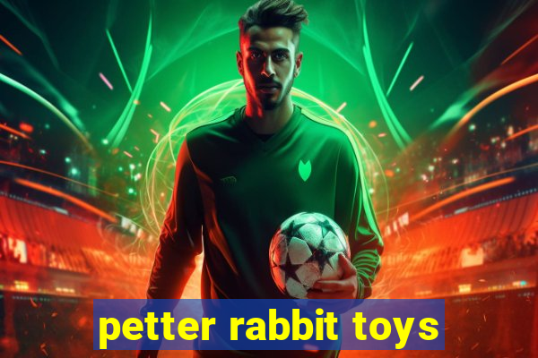 petter rabbit toys