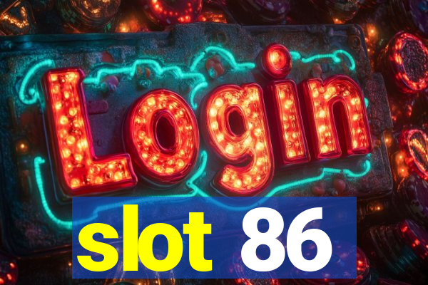 slot 86