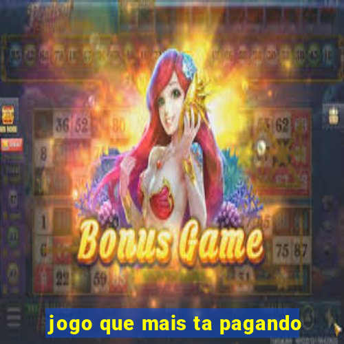 jogo que mais ta pagando