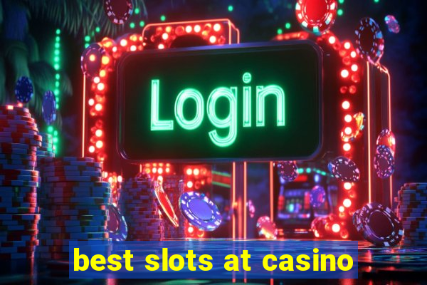 best slots at casino