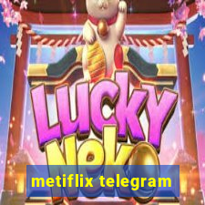 metiflix telegram