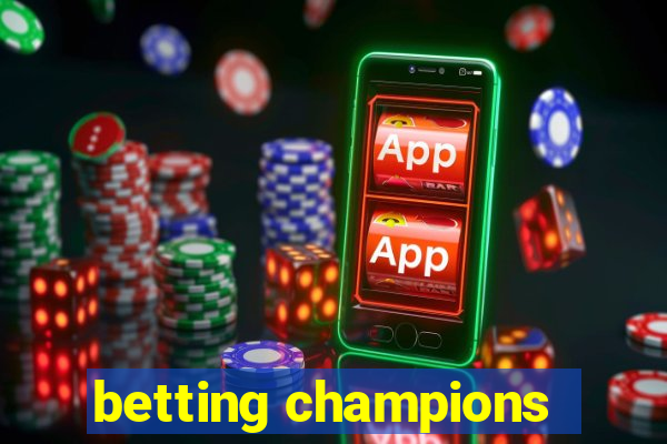 betting champions