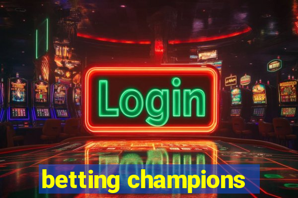 betting champions