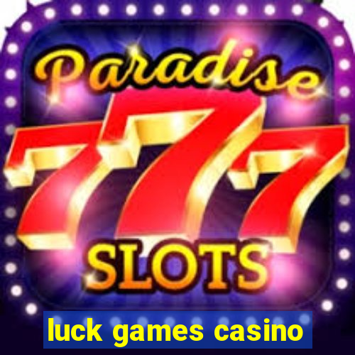 luck games casino