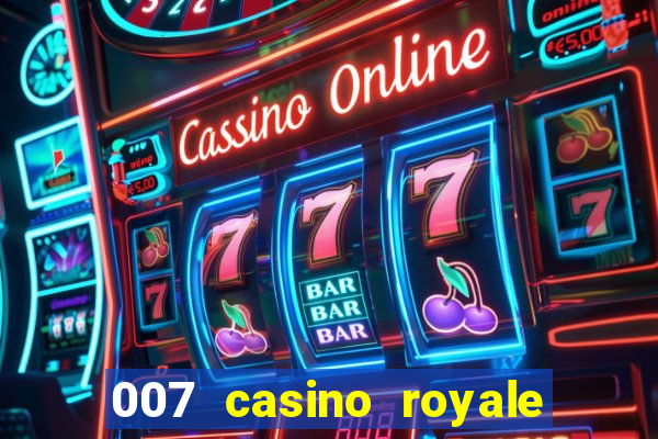 007 casino royale assistir topflix