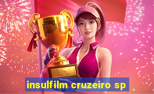 insulfilm cruzeiro sp