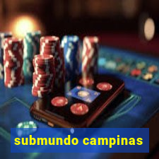 submundo campinas