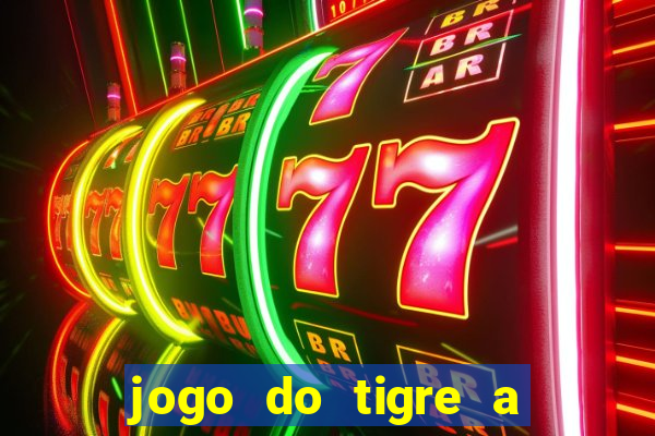 jogo do tigre a partir de 5 reais