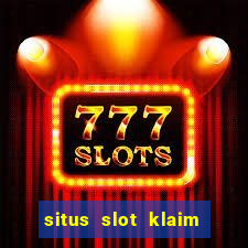 situs slot klaim garansi 100