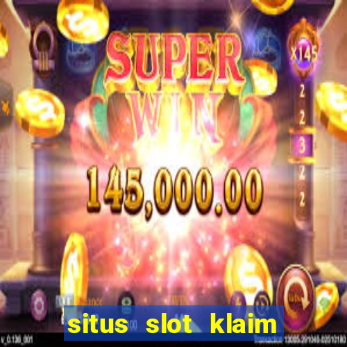 situs slot klaim garansi 100