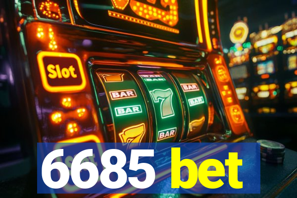 6685 bet