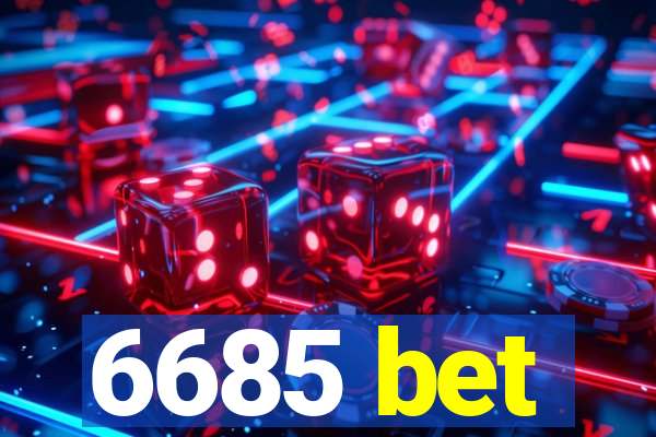 6685 bet