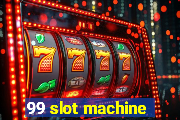 99 slot machine