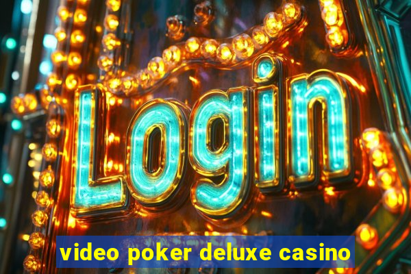 video poker deluxe casino