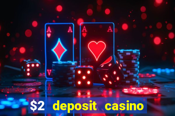 $2 deposit casino nz 2022