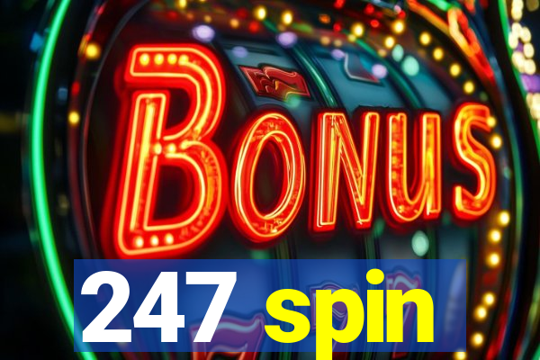 247 spin