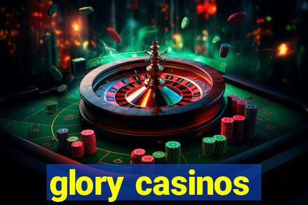 glory casinos