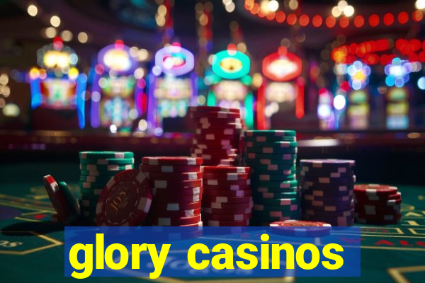 glory casinos