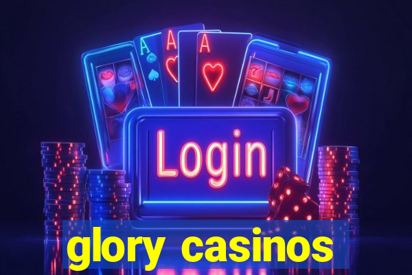 glory casinos