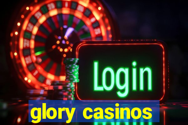 glory casinos