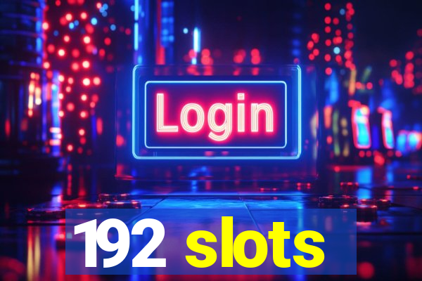 192 slots