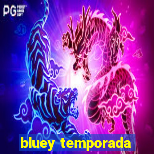 bluey temporada