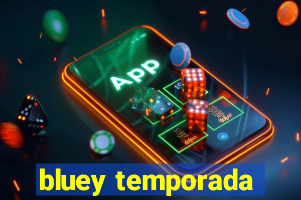 bluey temporada