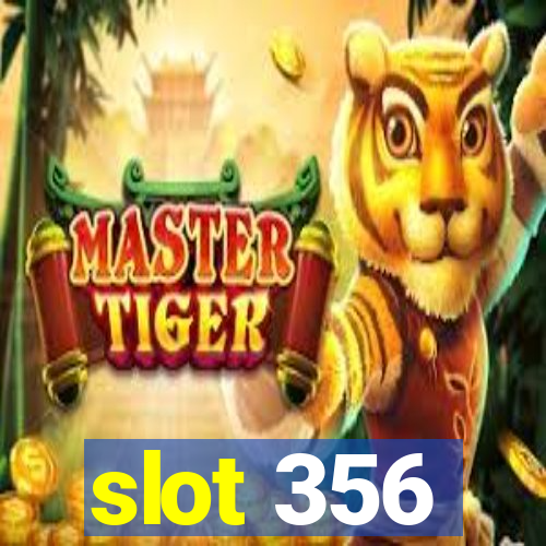 slot 356