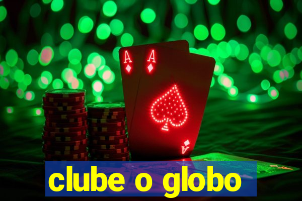 clube o globo