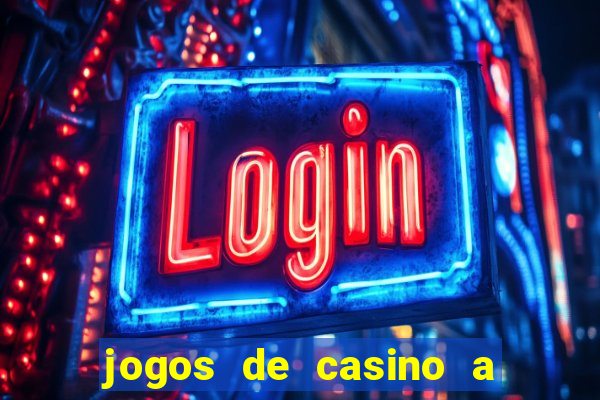 jogos de casino a dinheiro real