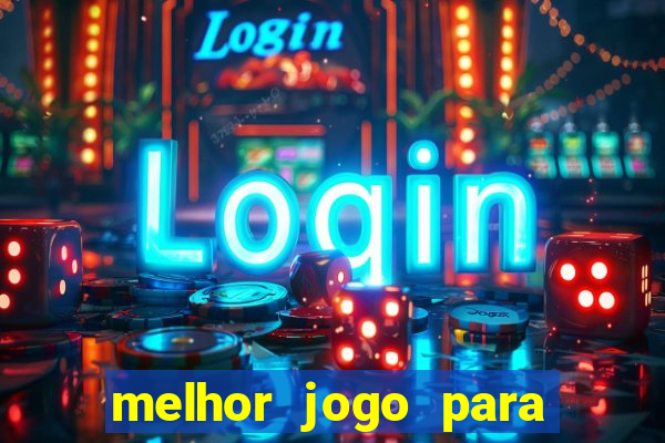 melhor jogo para jogar e ganhar dinheiro