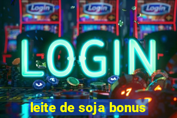 leite de soja bonus