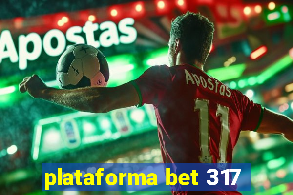 plataforma bet 317