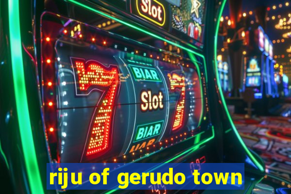 riju of gerudo town