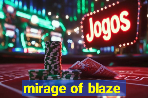 mirage of blaze