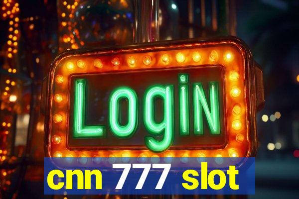 cnn 777 slot