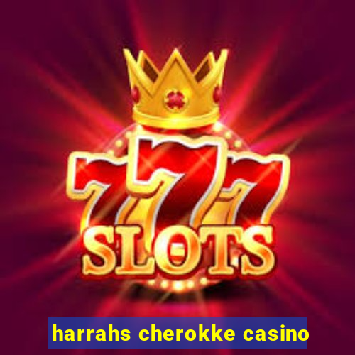 harrahs cherokke casino