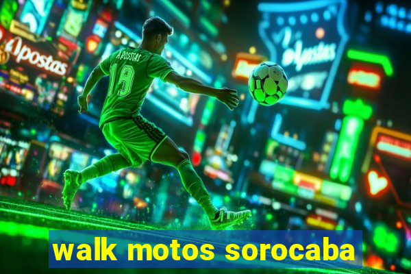 walk motos sorocaba