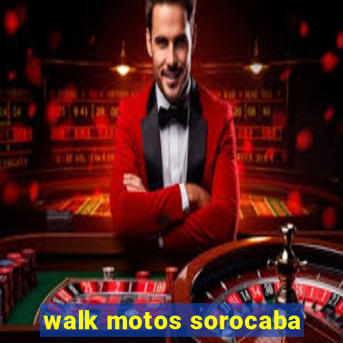 walk motos sorocaba