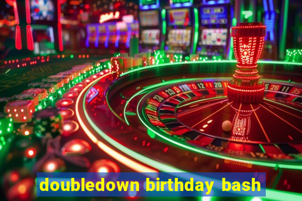 doubledown birthday bash