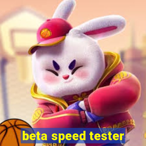 beta speed tester