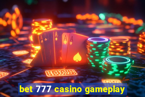 bet 777 casino gameplay