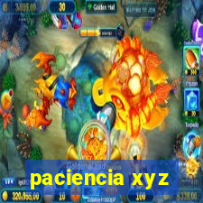 paciencia xyz