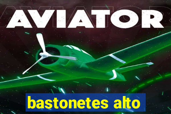 bastonetes alto