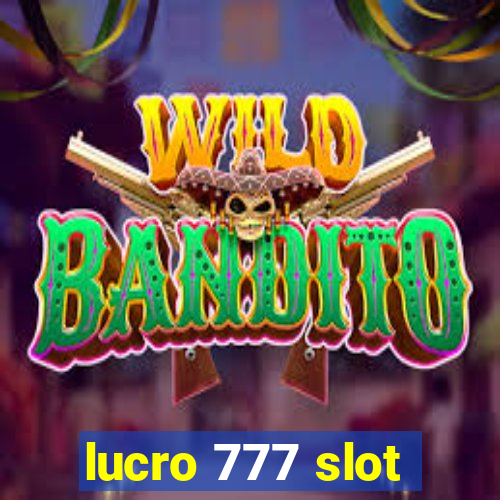 lucro 777 slot