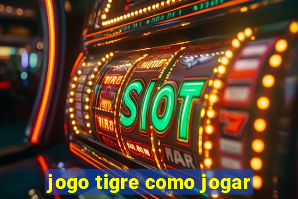 jogo tigre como jogar