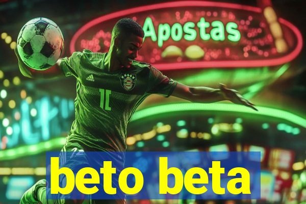 beto beta